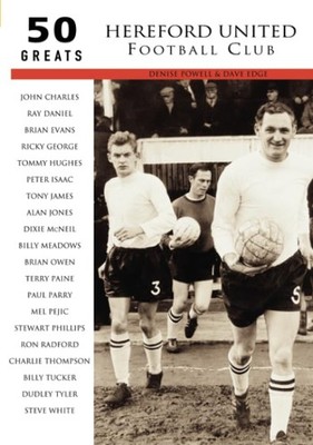 Hereford United Football Club: 50 Greats, Edge, Dave