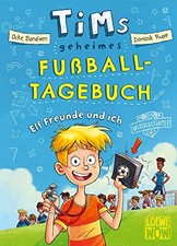 Tims geheimes Fußball-Tagebuch (Band 1) - Elf Freunde und ich!: Fiebere mit bei