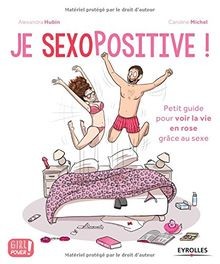 Je sexopositive ! : Petit guide pour voir la vie en... | Buch | Zustand sehr gut