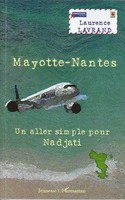 Laurence Lavrand | Mayotte-Nantes. Un Aller Simple Pour Nadjati | Taschenbuch