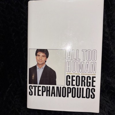 All Too Human by George Stephanopoulos 1st Edition HC DJ Excellent Cond Rare