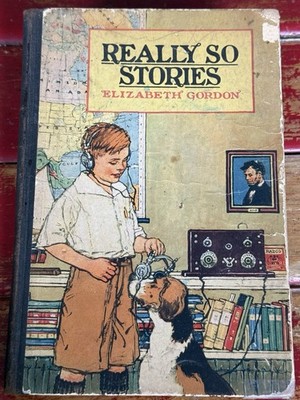 REALLY SO STORIES ELIZABETH GORDON Published By P F VOLLAND 1924 FIRST ED Rare!