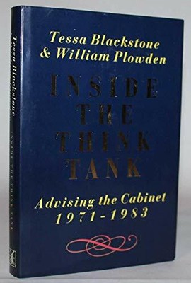 Inside the Think Tank: Advising the Cabinet, 1971 by Plowden, William 043407490X