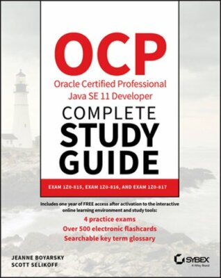 Ocp Oracle Certified Professional Java Se 11 Developer Complete Study Guide: