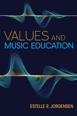 Values and Music Education by Estelle R. Jorgensen (Paperback, 2021)