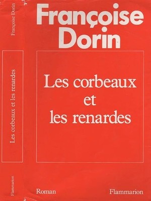 Les Corbeaux et les fuchs - Dorin, Françoise