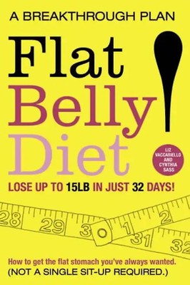 Flat Belly Diet: How to Get the Flat Stomach You've Always Wanted - Vaccariello,