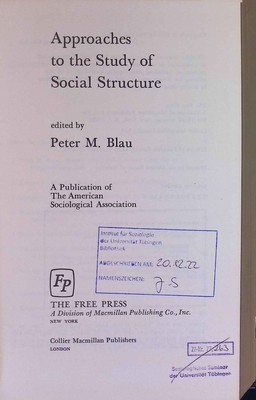 Approaches to the study of social structure. Blau, Peter M.: