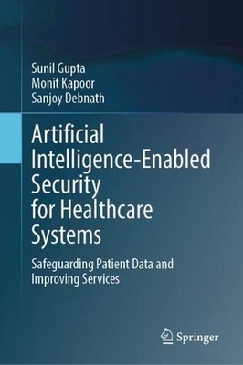 Artificial Intelligence-Enabled Security for Healthcare Systems: Safeguarding Pa