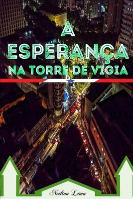 A Esperana na Torre de Vigia by Neilton Lima (Portuguese) Paperback Book