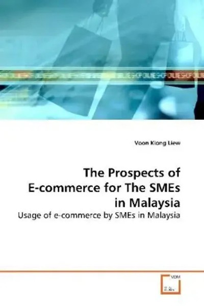 The Prospects Of E-Commerce For The Smes In Malaysia Voon Kiong Liew Taschenbuch-image