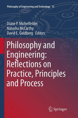 Philosophy and Engineering: Reflections on Practice, Principles and Process Buch