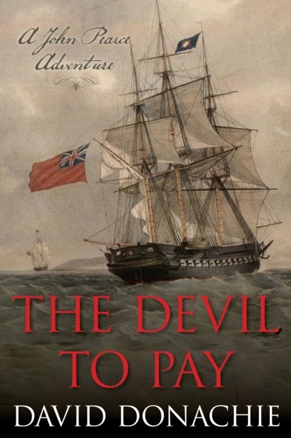 The Devil to Pay A John Pearce Adventure by David Donachie (Paperback Book)