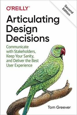 Articulating Design Decisions: - Paperback, by Greever Tom - Very Good