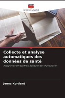 Collecte Et Analyse Automatiques Des DonnéEs De Santé Jenna Kortland