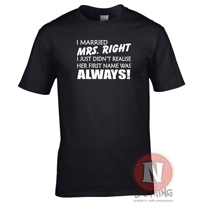 I Married Mrs Rechts, Erste Name Immer T-Shirt Lustig Hochzeit Oder Scheidung