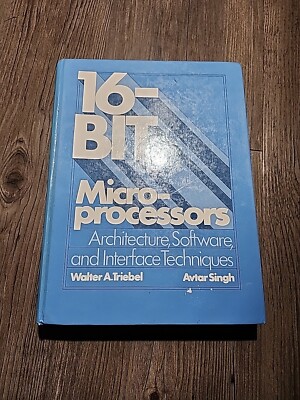 16-Bit Microprocessors: Architecture, Software, and Interface Techniques
