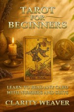 Tarot for Beginners, Learn to read Any Card with Numbers and Suits: A Simple Fra