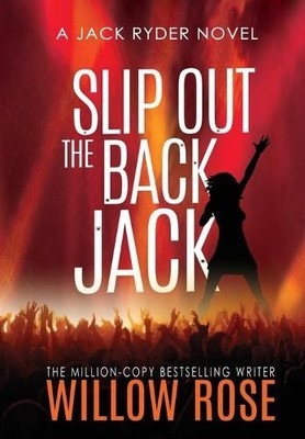 Willow Rose Slip Out the Back Jack (Gebundene Ausgabe) Jack Ryder Mystery