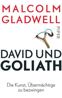 David und Goliath | Malcolm Gladwell | Die Kunst, Übermächtige zu bezwingen