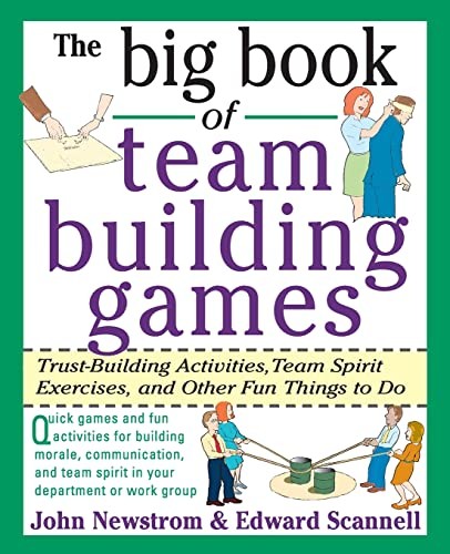 The Big Book of Team Building Games: Trust-Building Activities,
