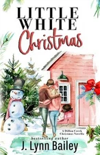 Little White Christmas Paperback J. Lynn Bailey