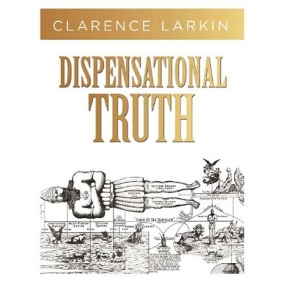 Clarence Larkin Dispensational Truth (Gebundene Ausgabe)