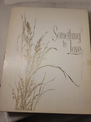1970 Poetry Book Something To Love Gold Padded Cover Complied by C Johnson