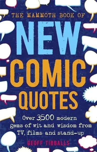 The Mammoth Book Of New Comic Quotes | Geoff Tibballs | Englisch | Taschenbuch-image
