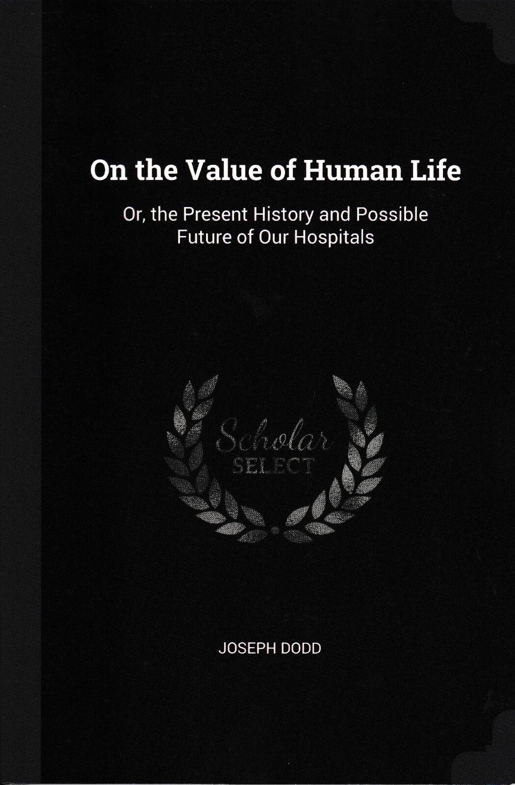 On The Value Of Human Life - Joseph Dodd