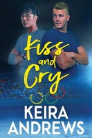 Keira Andrews | Kiss And Cry | Taschenbuch | Englisch (2021) | Love On The Ice