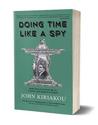 Doing Time Like a Spy : How the CIA Taught Me to Survive and Thrive in Prison