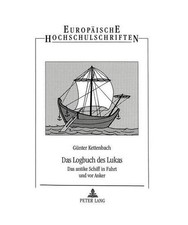 Das Logbuch des Lukas: Das antike Schiff in Fahrt und vor Anker: Das antike Schi