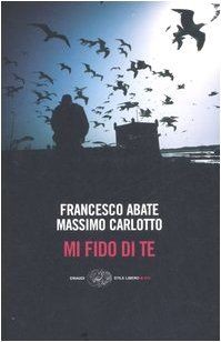 Mi fido di te von Abate, Francesco, Carlotto, Mas... | Buch | Zustand akzeptabel