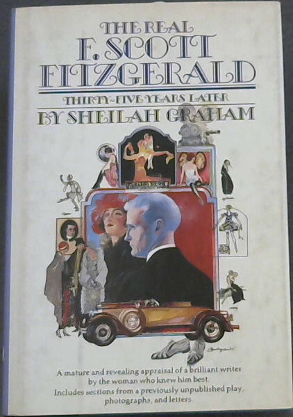 Graham, Sheilah .. The Real F. Scott Fitzgerald Thirty-Five Years Later