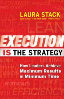 Execution IS the Strategy: How Leaders Achieve Maximum Results in Minim - GOOD