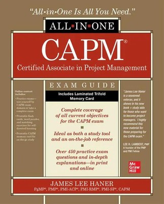 James Haner | CAPM Certified Associate in Project Management All-in-One Exam...