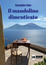 Alessandro Febo Il mandolino dimenticato (Paperback)