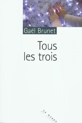 Alle drei, Gaël Brunet