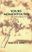 Amulya Anil | Yours Momentously | Taschenbuch | Englisch (2021) | Notion Press