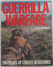Guerrilla Warfare: 200 Years of Covert Resistance by John Pimlott (1985,...