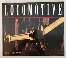 LOCOMOTIVE by Brian Solomon - hardback, 2010 Crestline publication