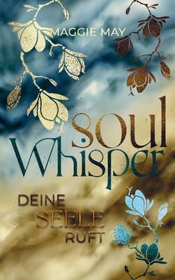 Soul Whisper deine Seele ruft Maggie May Taschenbuch 372 S. Deutsch 2021