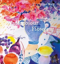 The Magic of Watercolour Flowers: Step by step techniques and inspiration: Used