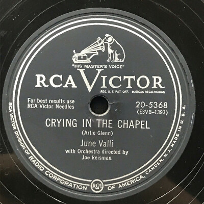 Crying In The Chapel/Love Every Moment You Live by June Valli (RCA 5368) 78 EX