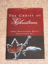 The Christ of Christmas - Hardcover By James Montgomery Boice - VERY GOOD