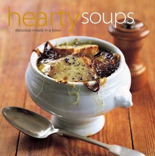 Hearty Soup Recipes Cookbook by Various Chefs  