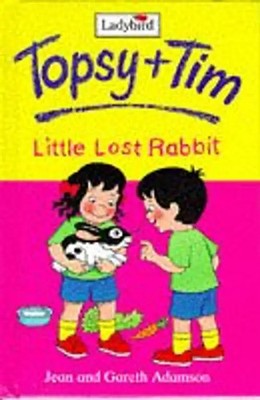 Topsy and Tim: Little Lost Rabbit (Topsy & Tim Storybooks) - Jean Adamson