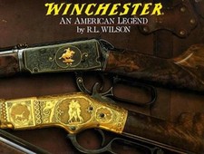 Winchester : An American Legend: The Official History of Winchest