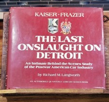 Kaiser-frazer The Last Onslaught On Detroit Richard M. Langworth 1st Edition